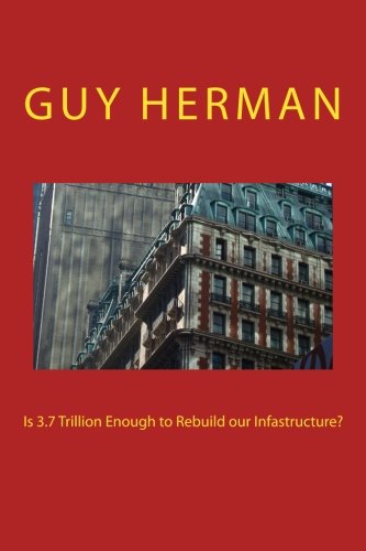 Is $3.7 Trillion Dollars Enough to Repair Infrastructure If Business, Finance & Career