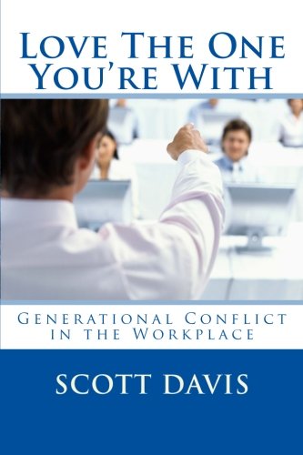 Love The One You're With: Generational Conflict in the Workplace Business, Finance & Career