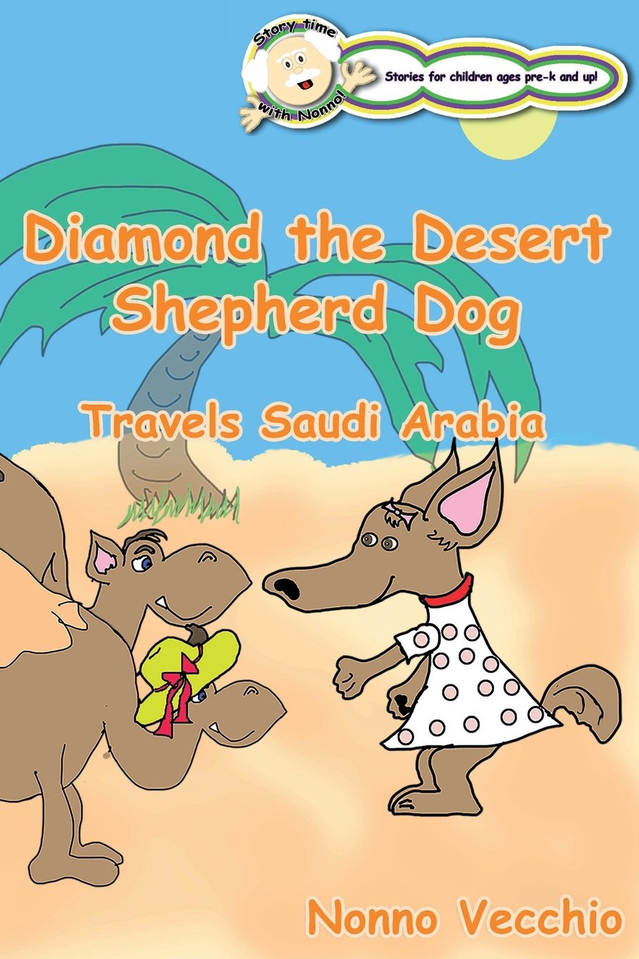 Diamond the Desert Shepherd Dog: Travels Saudi Arabia Novels & Short Stories