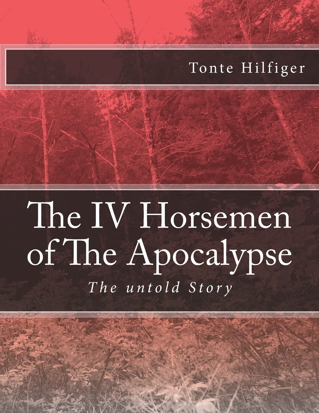 The IV Horsemen of The Apocalypse: The Untold Story Contemporary literature