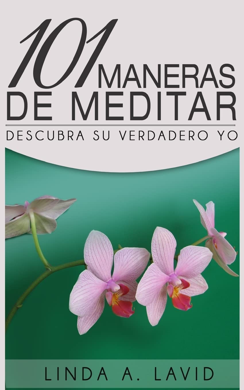 101 Maneras de Meditar: Descubra su Verdadero Yo Lifestyle