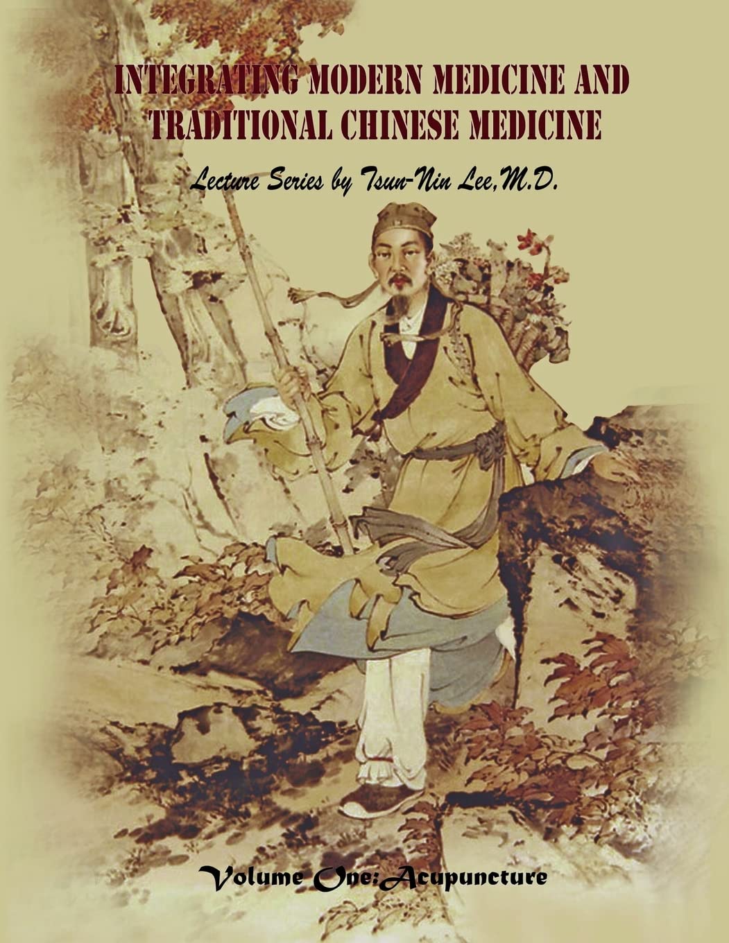 Integrating Modern Medicine and Traditional Chinese Medicine -- Volume 1: Acupuncture book