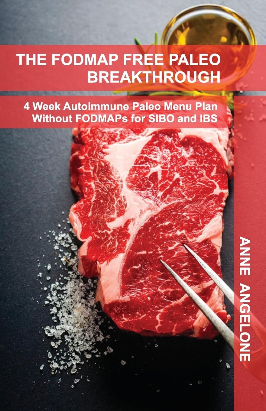 The FODMAP Free Paleo Breakthrough: 4 Weeks of Autoimmune Paleo Recipes Without FODMAPS Health, Nutrition & Fitness
