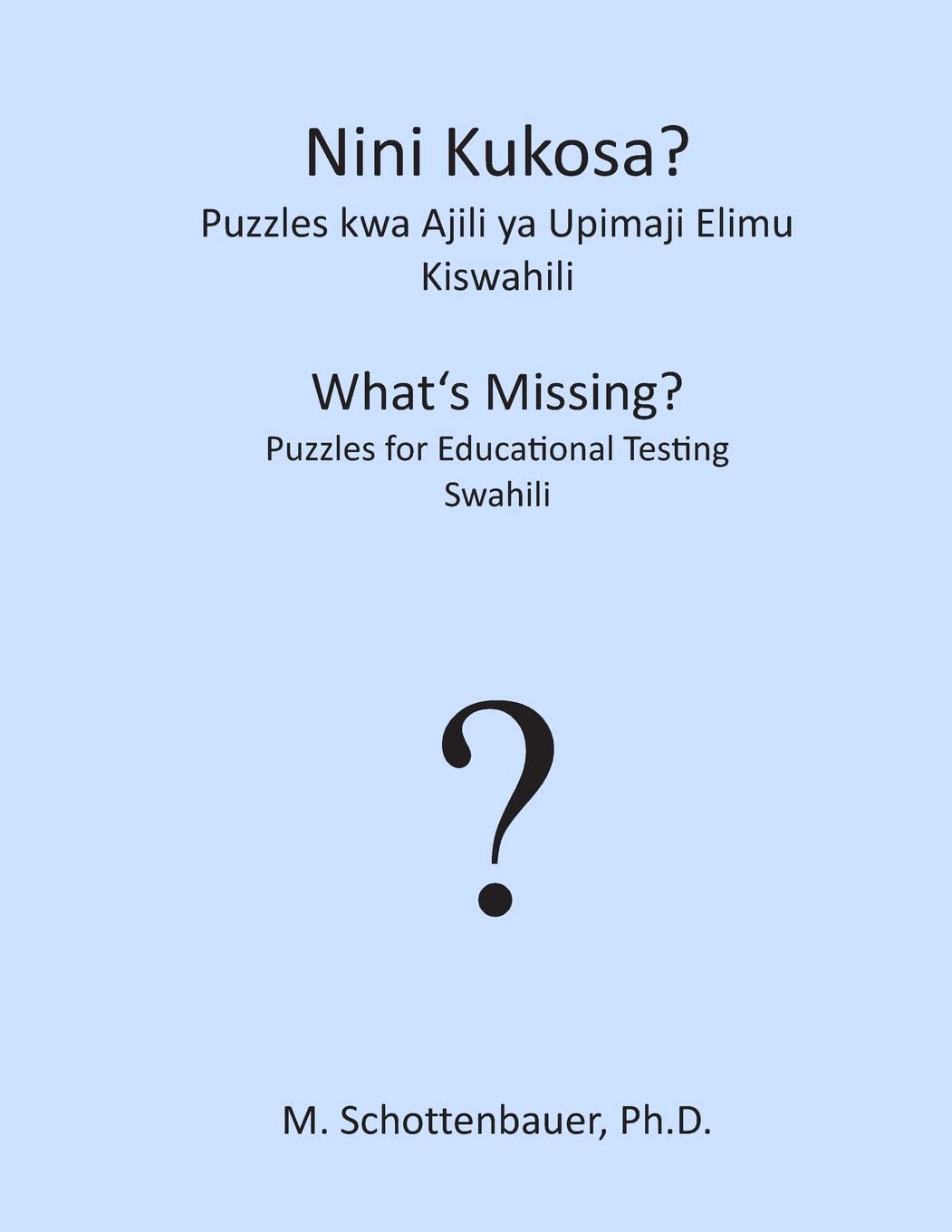 Nini Kukosa? Puzzles Kwa Ajili ya Upimaji Elimu: Kiswahili Books