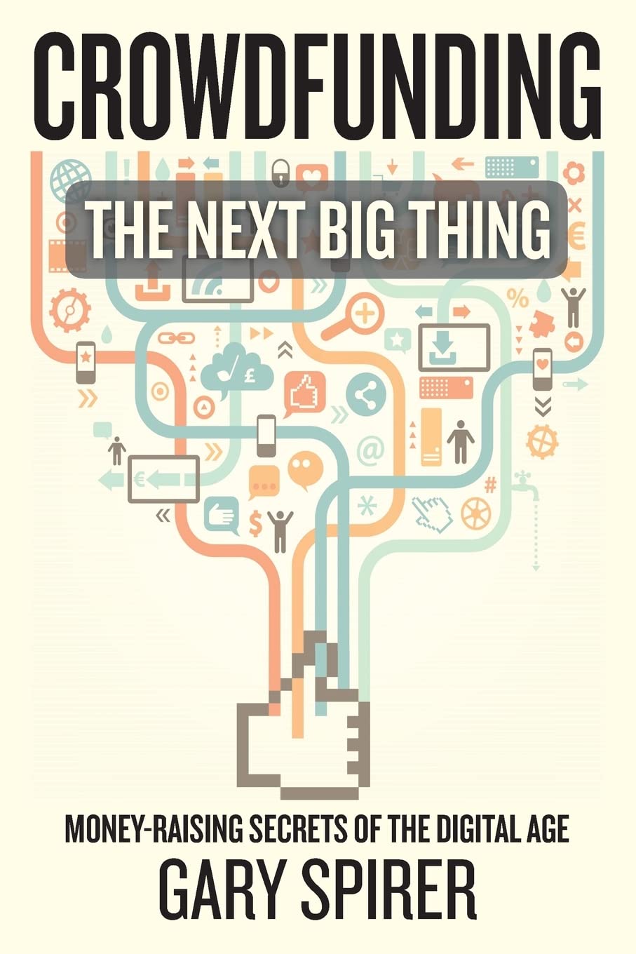Crowdfunding: The Next Big Thing Business, Finance & Career Books