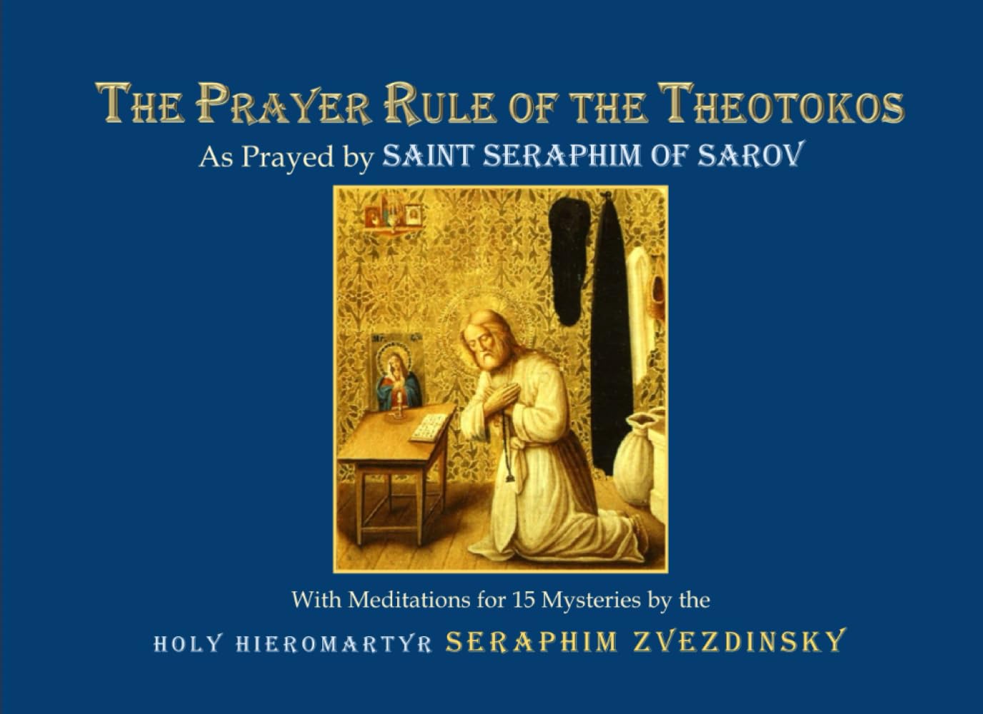 The Prayer Rule of the Theotokos: As Prayed by Saint Seraphim of Sarov Religion & Esotericism