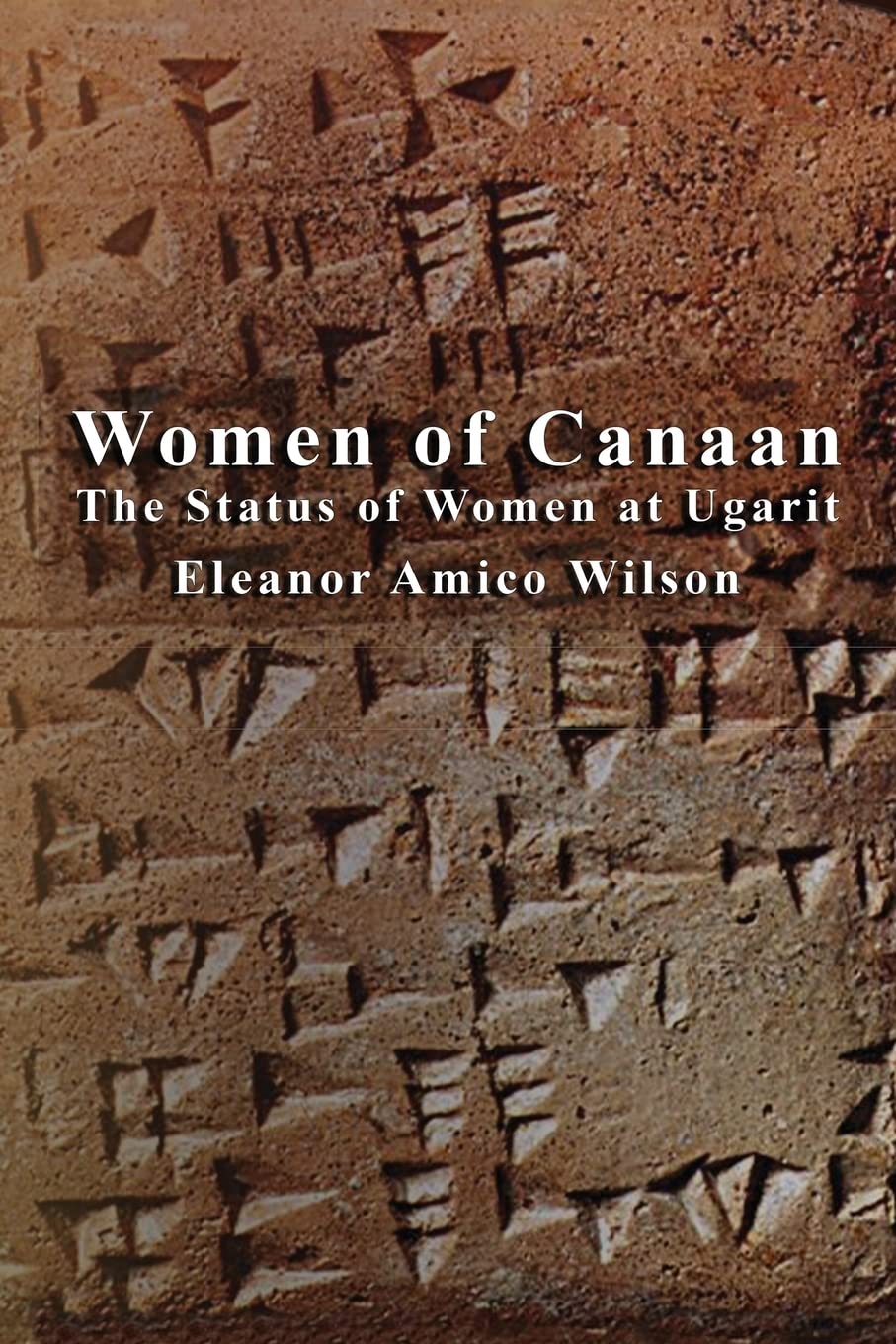 Women of Canaan: The Status of Women at Ugarit book