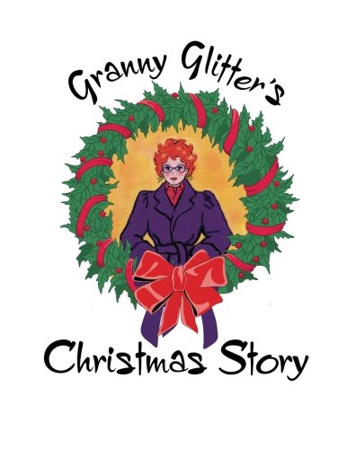 A Christmas Story (Granny Glitter Stories) Novels & Short Stories