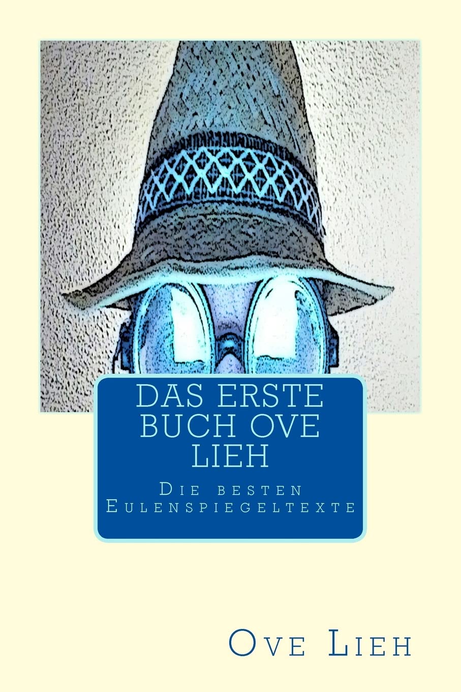 Das Erste Buch Ove Lieh: Die besten Eulenspiegeltexte Books
