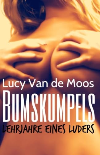 Bumskumpels: Lehrjahre eines Luders Eroticism