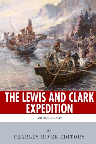 American Legends: The Lewis and Clark Expedition Politics & History