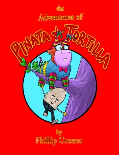 The Adventures of Pinata & Tortilla: Out on a Limb! Novels & Short Stories