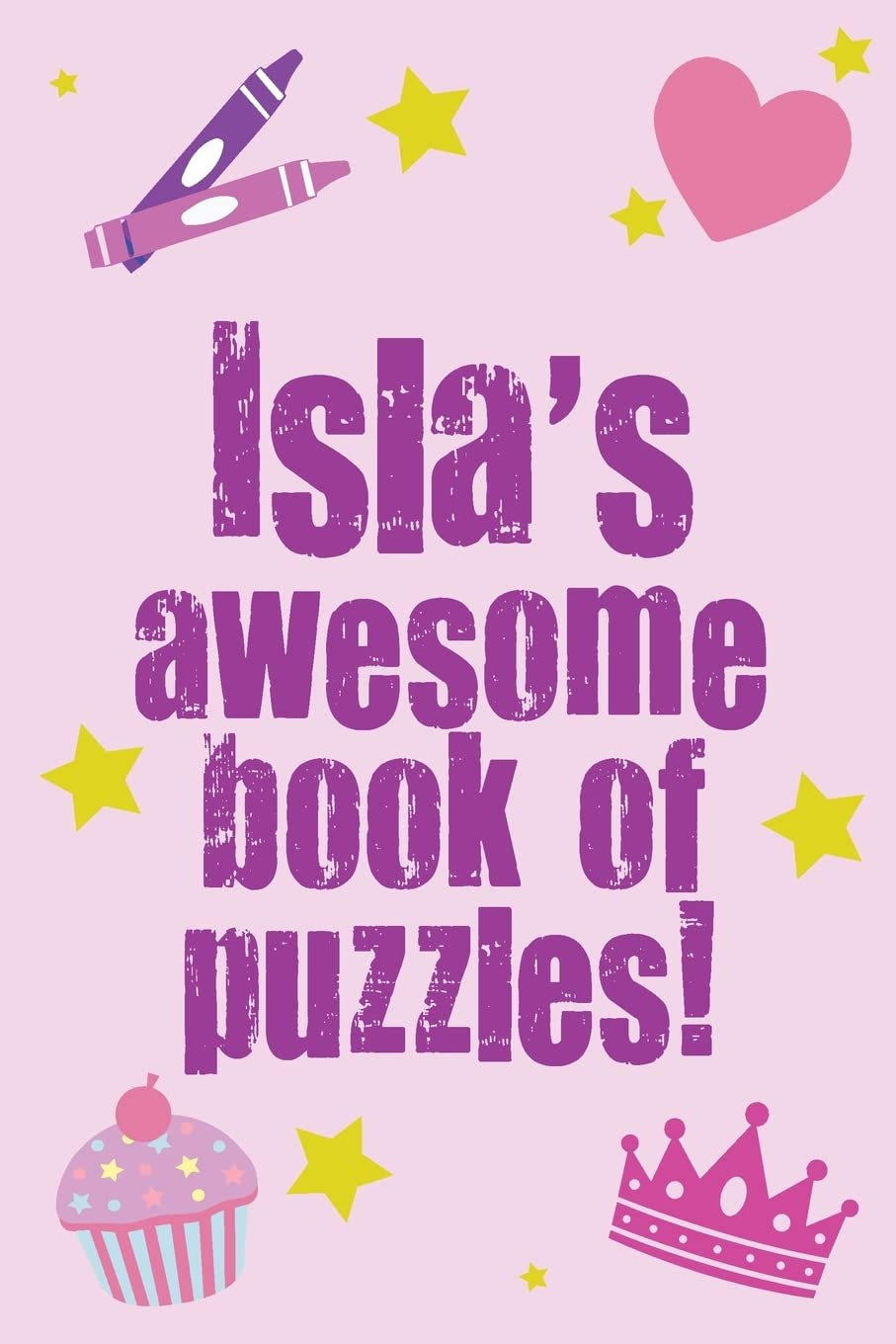 Isla's Awesome Book Of Puzzles!: Children's puzzle book containing 20 unique personalised puzzles as well 80 other fun puzzles Leisure & Fun