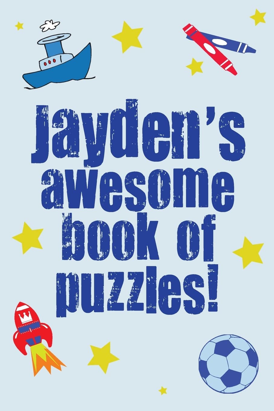 Jayden's Awesome Book Of Puzzles!: Children's puzzle book containing 20 unique personalised puzzles as well as 80 other fun puzzles Leisure & Fun