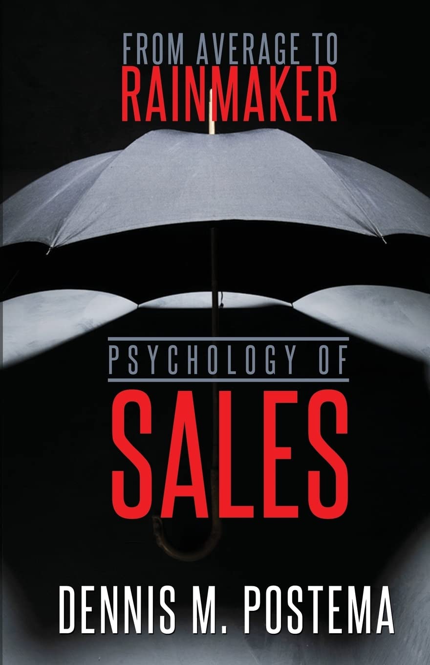 Psychology of Sales : From Average to Rainmaker: Using the power of psychology to increase sales Business, Finance & Career