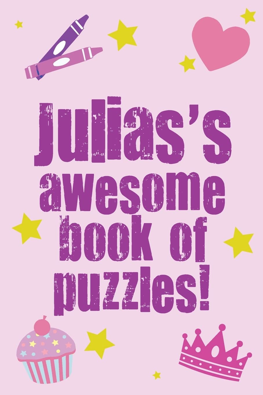 Julia's Awesome Book Of Puzzles!: Children's puzzle book containing 20 unique personalised puzzles as well as 80 other fun puzzles Leisure & Fun
