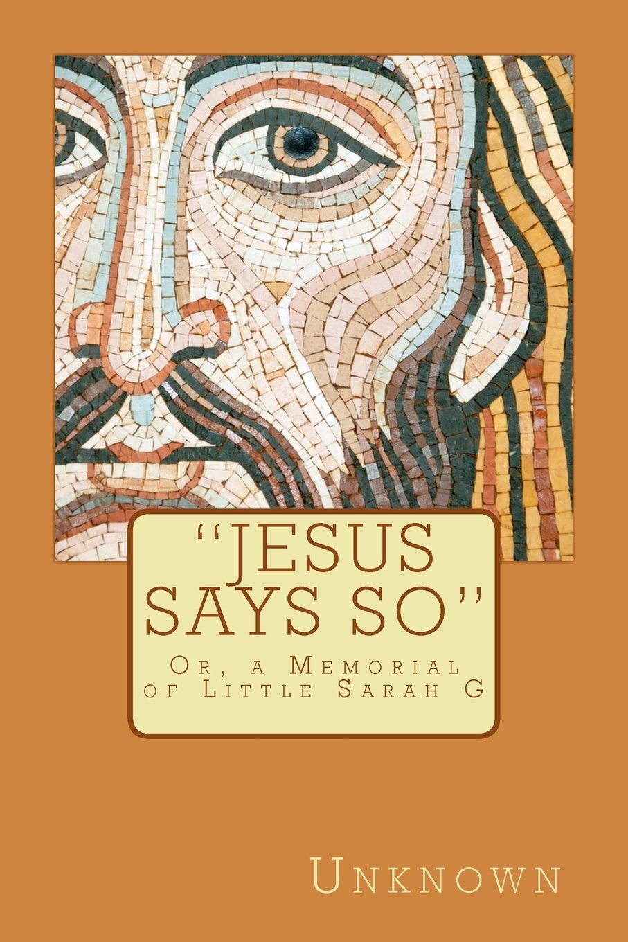 "Jesus Says So": Or, a Memorial of Little Sarah G Religion & Esotericism