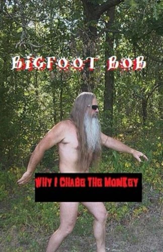 Product Image: Bigfoot Bob: Why I Chase The Monkey