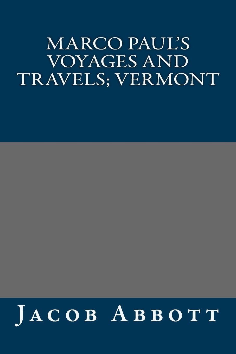 Marco Paul's Voyages and Travels, Vermont Classics
