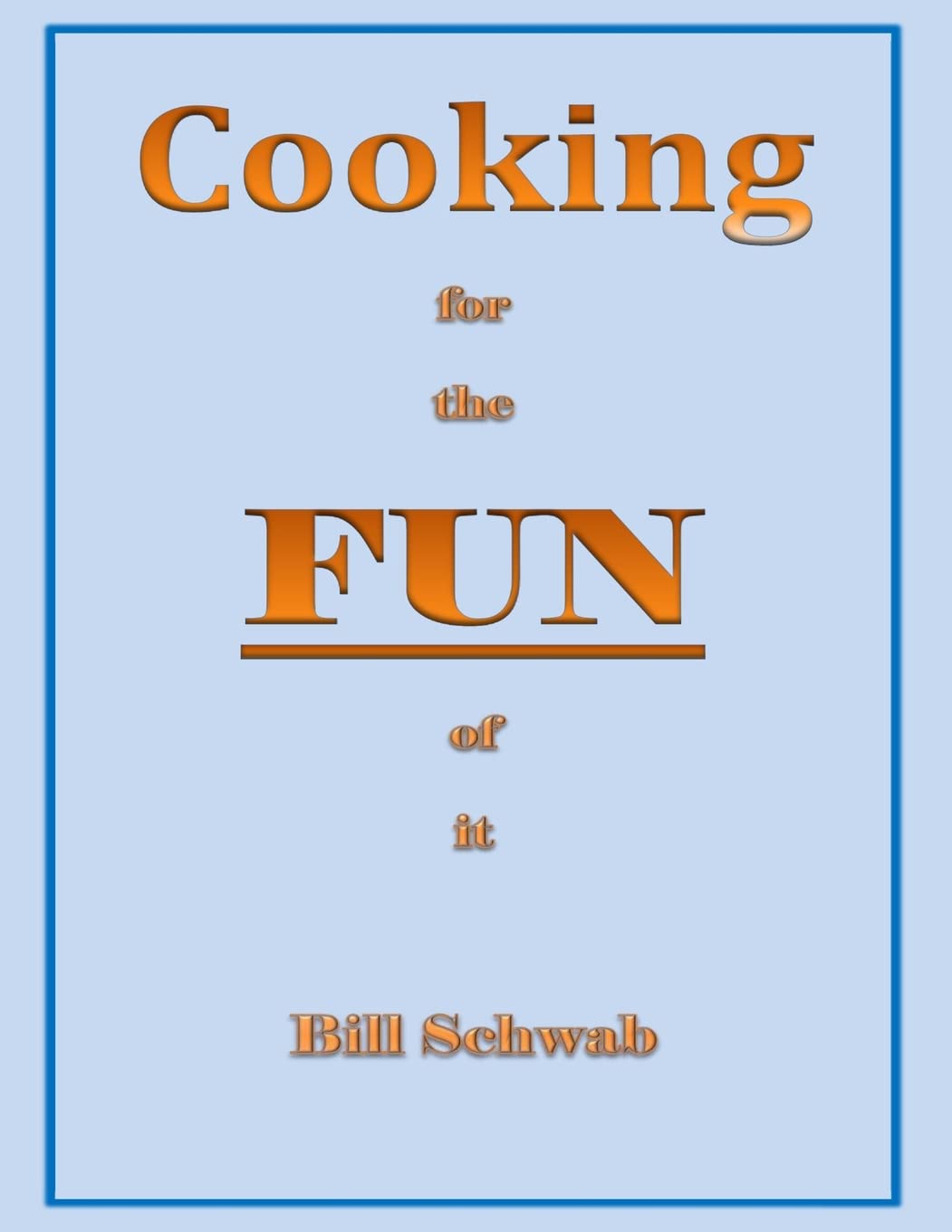 Cooking for the FUN of it: How I got to fun from loss Cooking & Enjoying