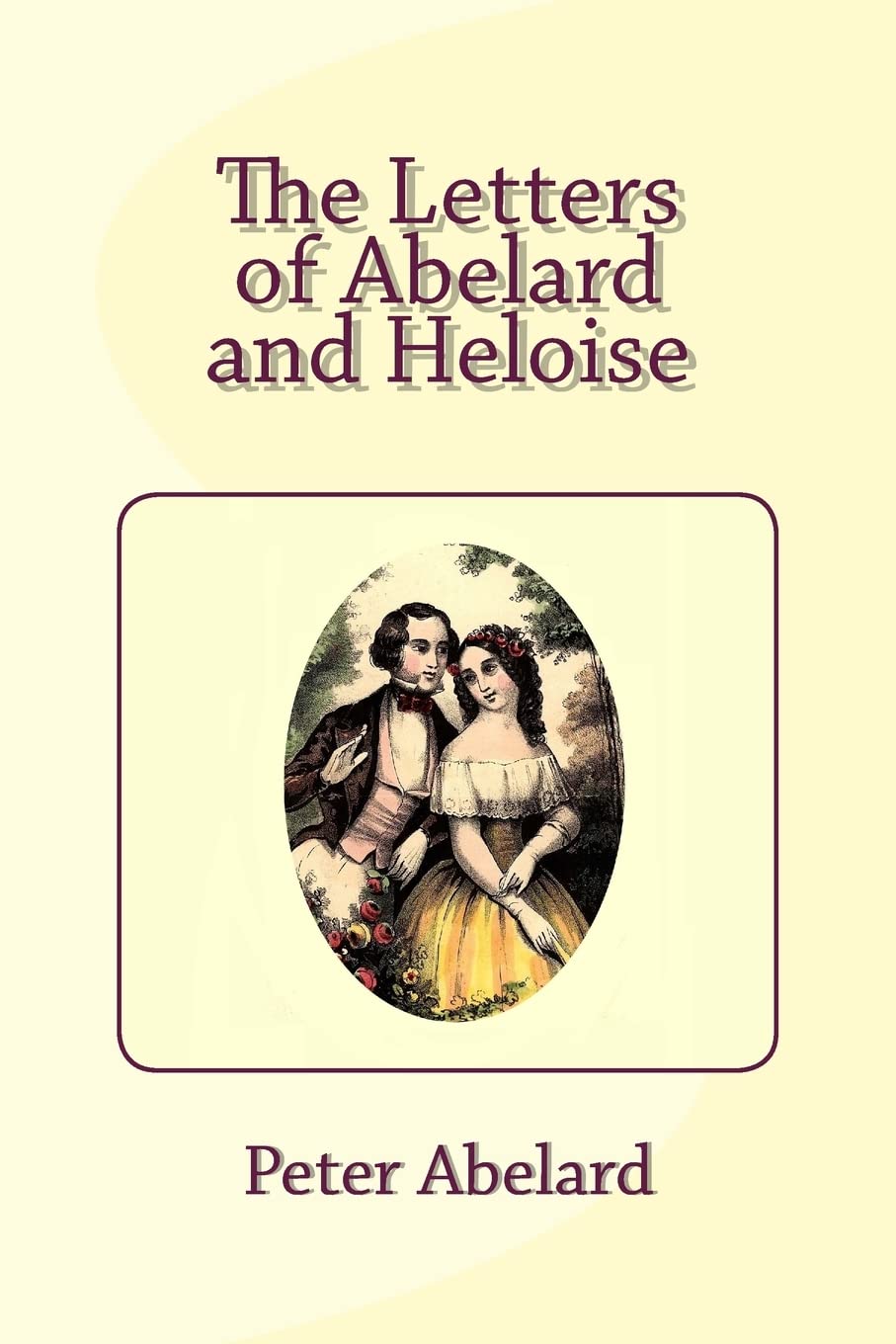 The Letters of Abelard and Heloise Essays & Short Stories