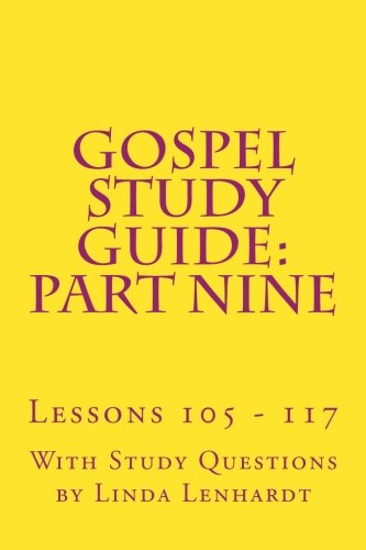 Product Image: Gospel Study Guide: Part Nine: Lessons 105 - 117
