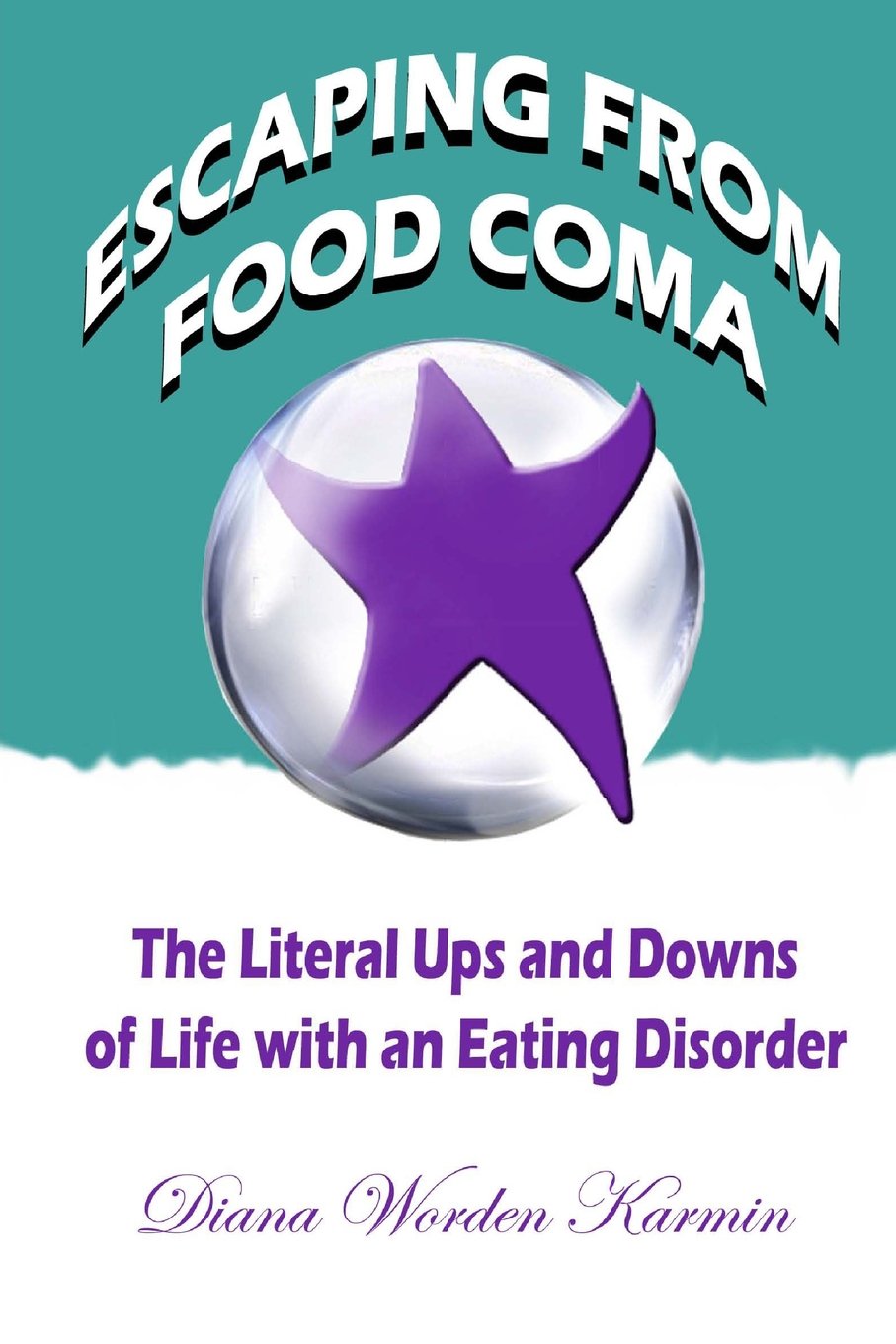 Escaping From Food Coma: The Literal Ups and Downs of Life with an Eating Disorder Health, Nutrition & Fitness