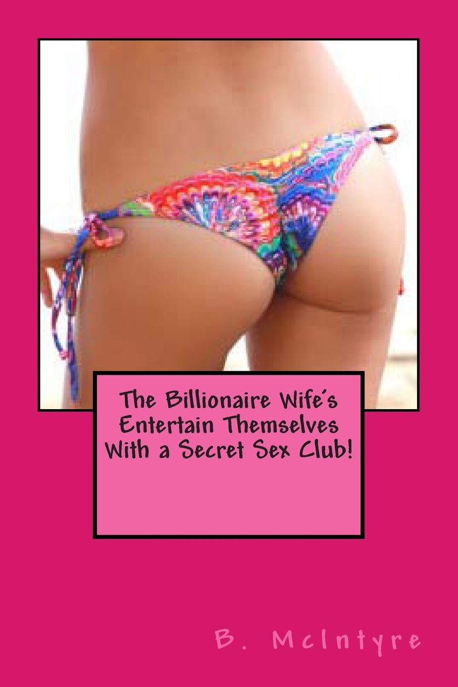 The Billionaire Wife?s Entertain Themselves With a Secret Sex Club! Eroticism