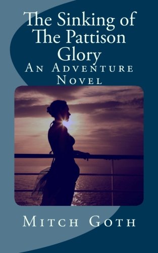 The Sinking of The Pattison Glory: An Adventure Novel Action & Adventure