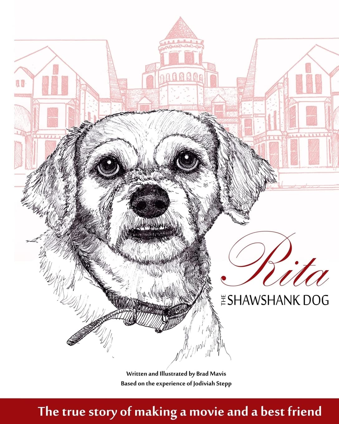 Rita the Shawshank Dog: The True Story of Making a Movie and a Best Friend Memories