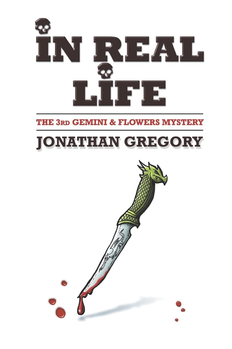 In Real Life (The Gemini & Flowers Mysteries, Band 3) Detective & CSI