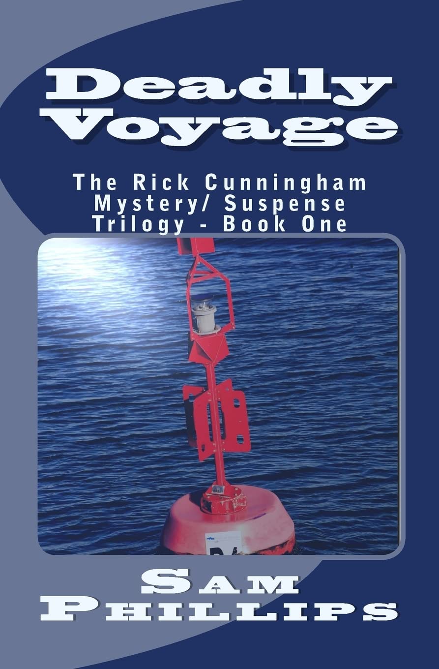 Deadly Voyage: The Rick Cunningham Mystery/Suspense Trilogy - Book One Detective & CSI