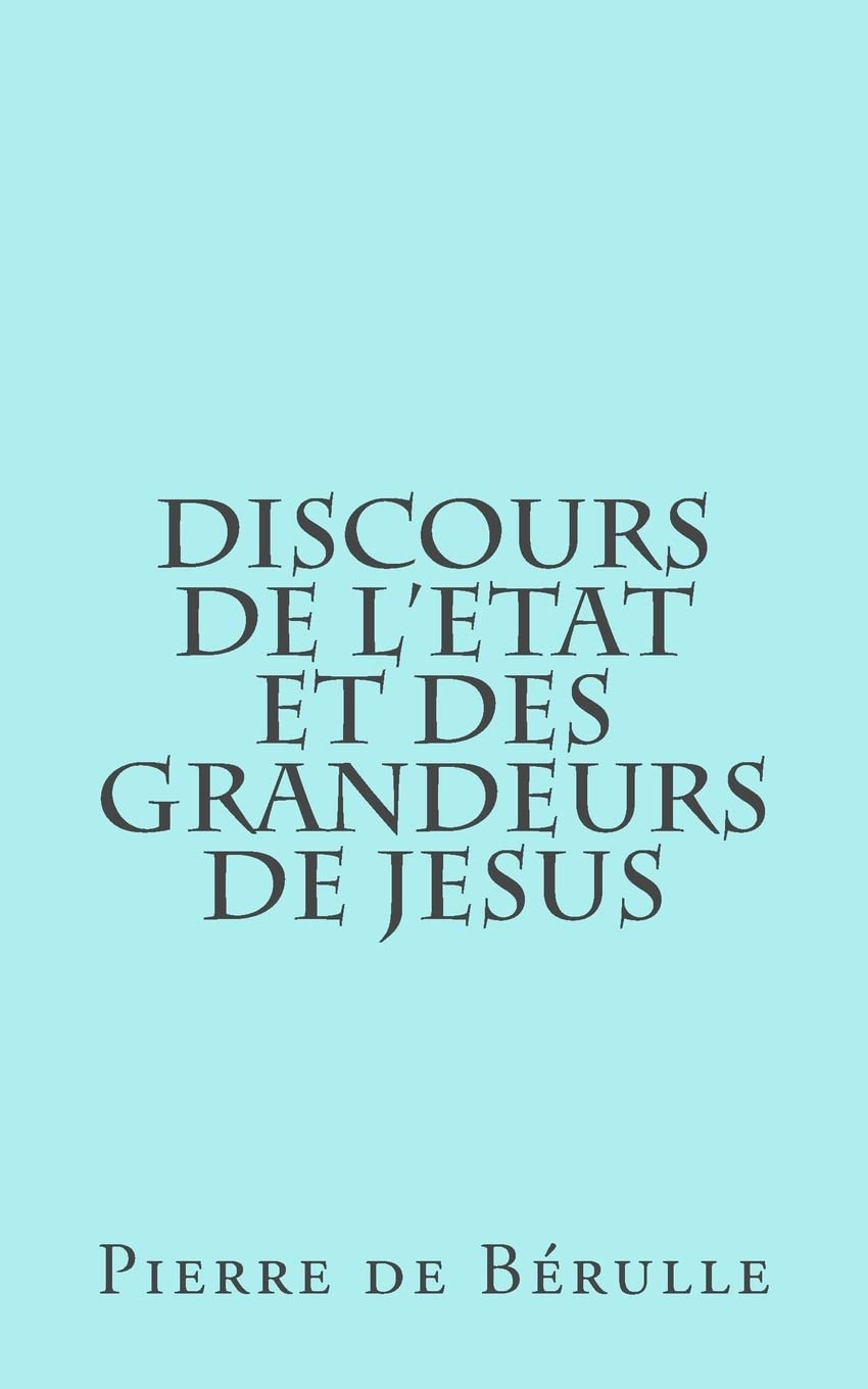Discours de l'etat et des grandeurs de Jesus book
