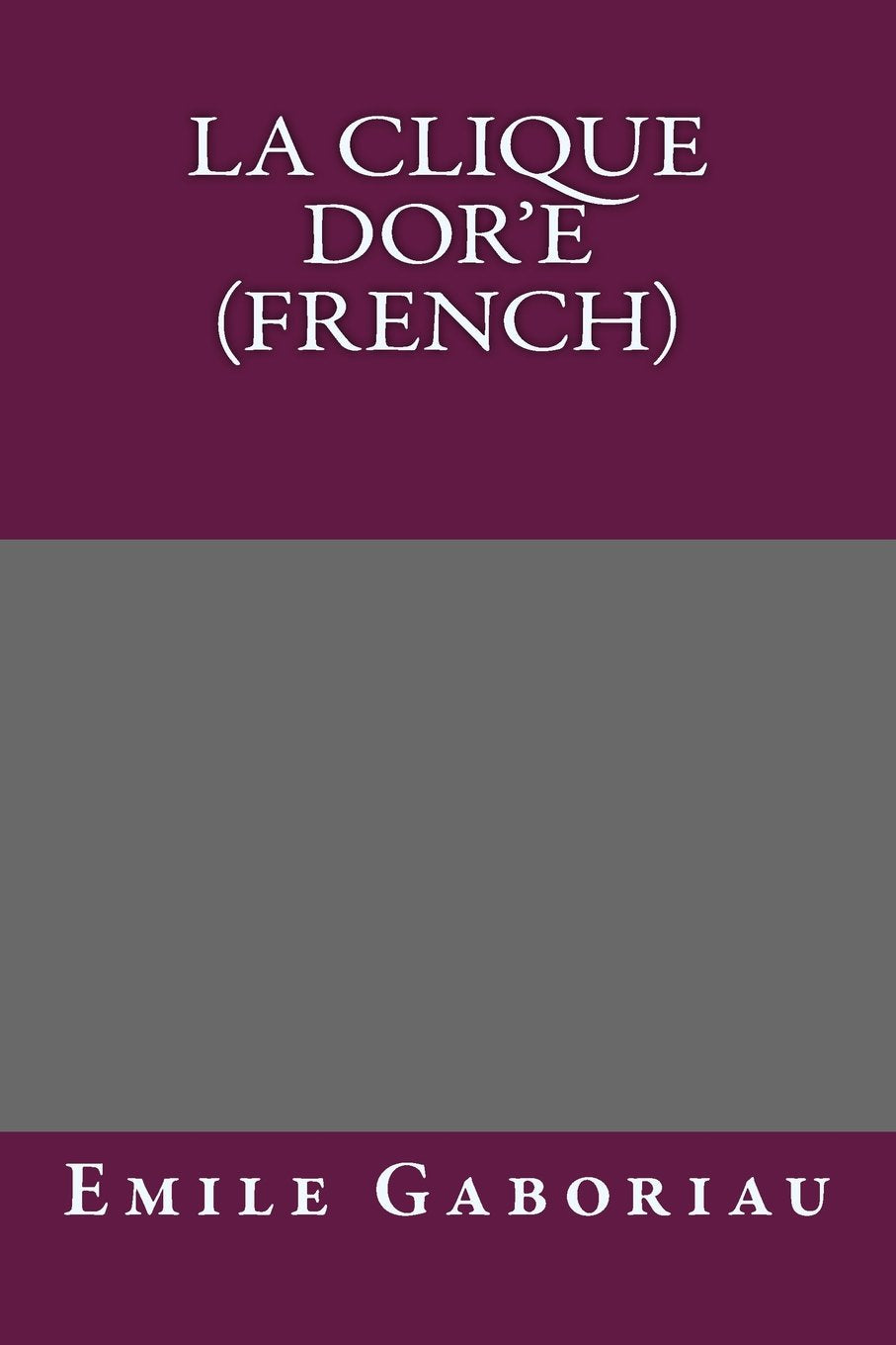 La clique dor'e (French) Classics