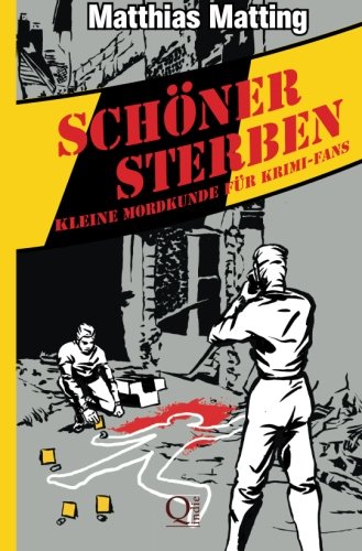Schöner Sterben - Kleine Mordkunde für Krimifans Politics & Society