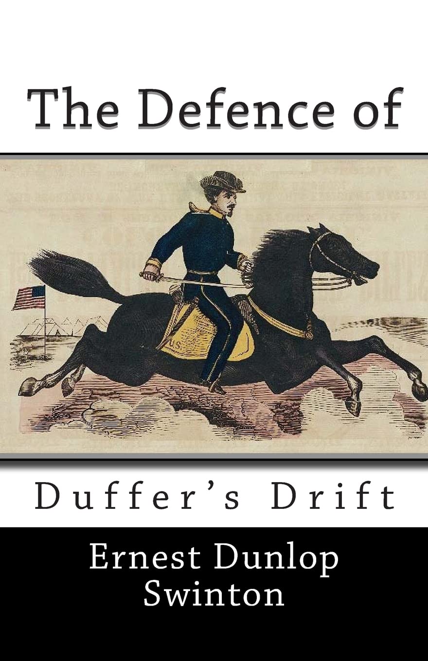The Defence of Duffer's Drift Politics & History