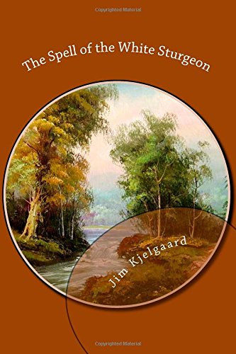 The Spell of the White Sturgeon Classics