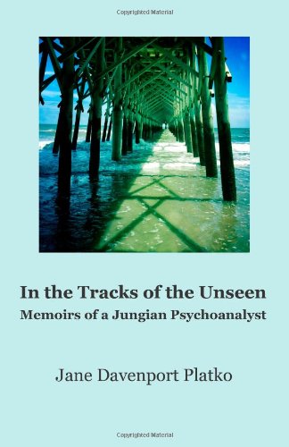 In the Tracks of the Unseen: Memoirs of a Jungian Psychoanalyst Science Books