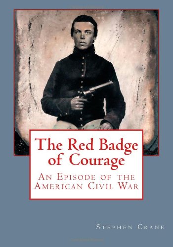 The Red Badge of Courage: An Episode of the American Civil War Historical Fiction