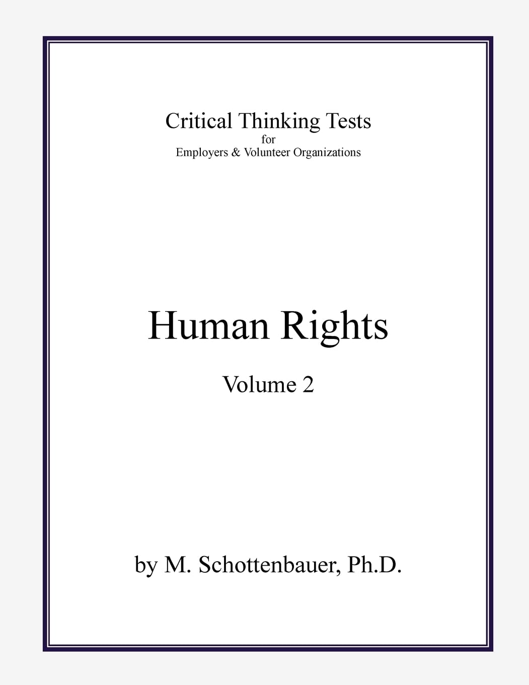 Critical Thinking Tests: Human Rights: Volume 2 (Critical Thinking Tests for Employers & Volunteer Organizations, Band 2) Business, Finance & Career