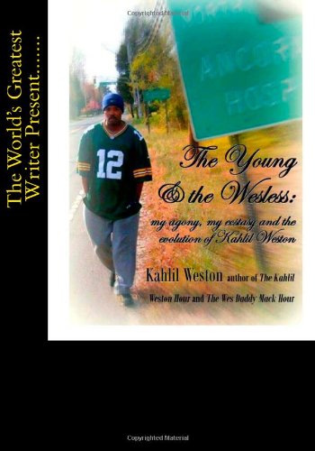 The Young and the Wesless: My Agony, My Ecstasy, and The Evolution of Kahlil Weston Memories