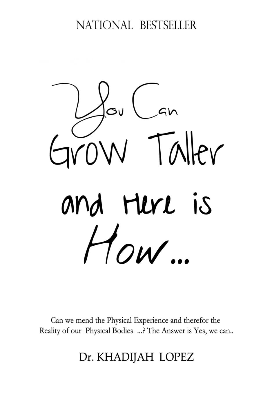 You Can Grow Taller: ... and here is how ... (Decide the Future of Your Physical Body, Band 1) Religion & Esotericism
