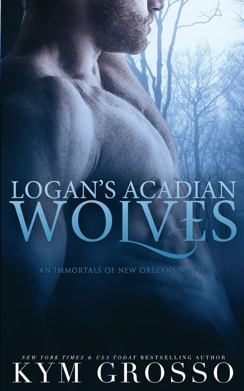 Logan's Acadian Wolves: Immortals of New Orleans, Book 4 Contemporary Romance