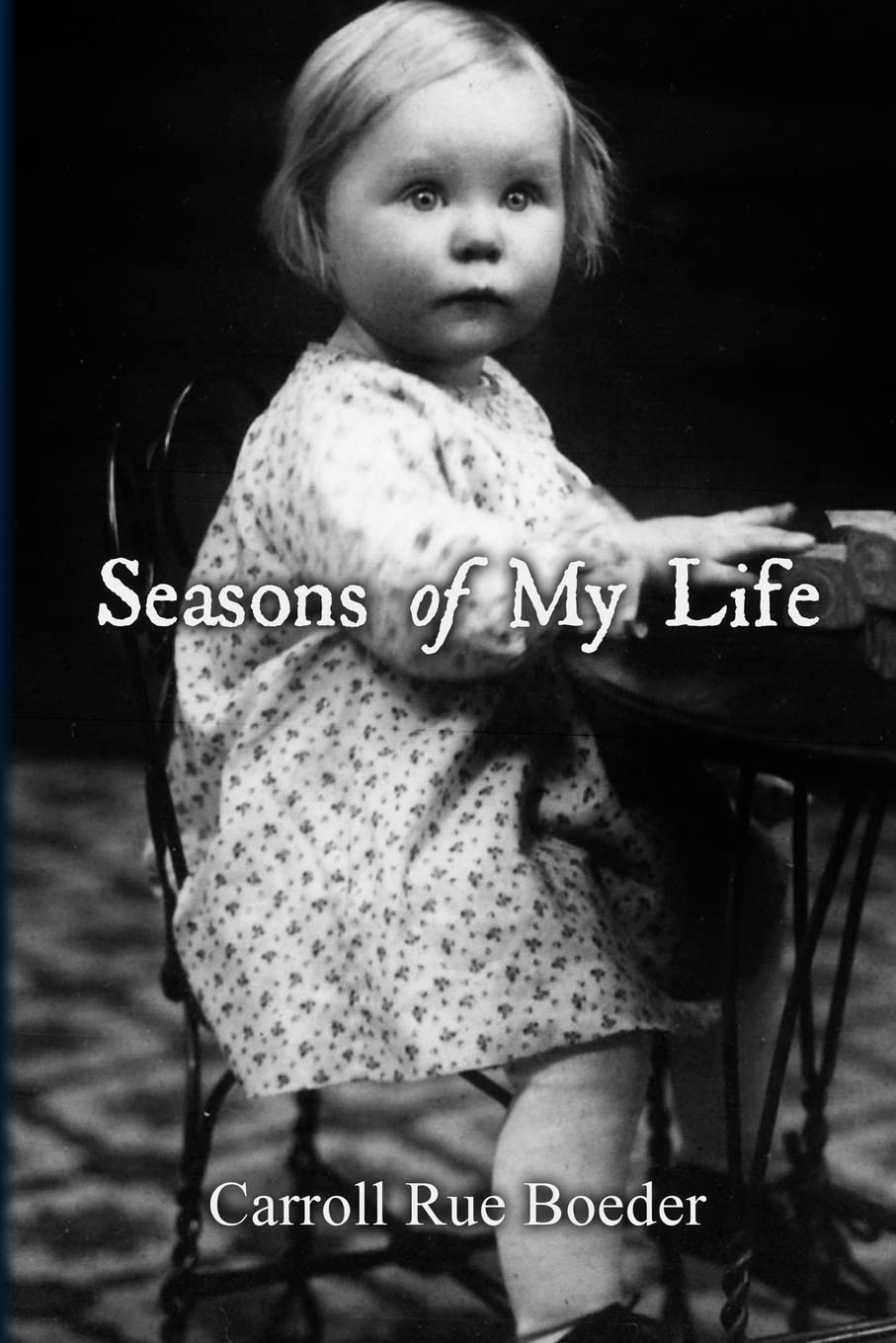 Seasons of My Life by Carroll Boeder Memories