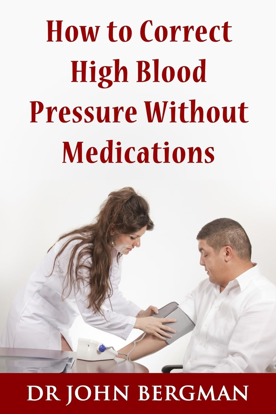 How to Correct High Blood Pressure Without Medications Health, Nutrition & Fitness