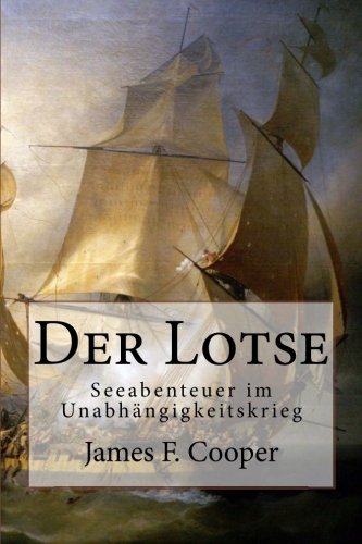 Der Lotse: Seeabenteuer im Unabhaengigkeitskrieg Contemporary literature