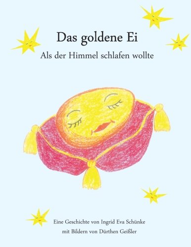 Das goldene Ei: Als der Himmel schlafen wollte Fairy Tales & Legends
