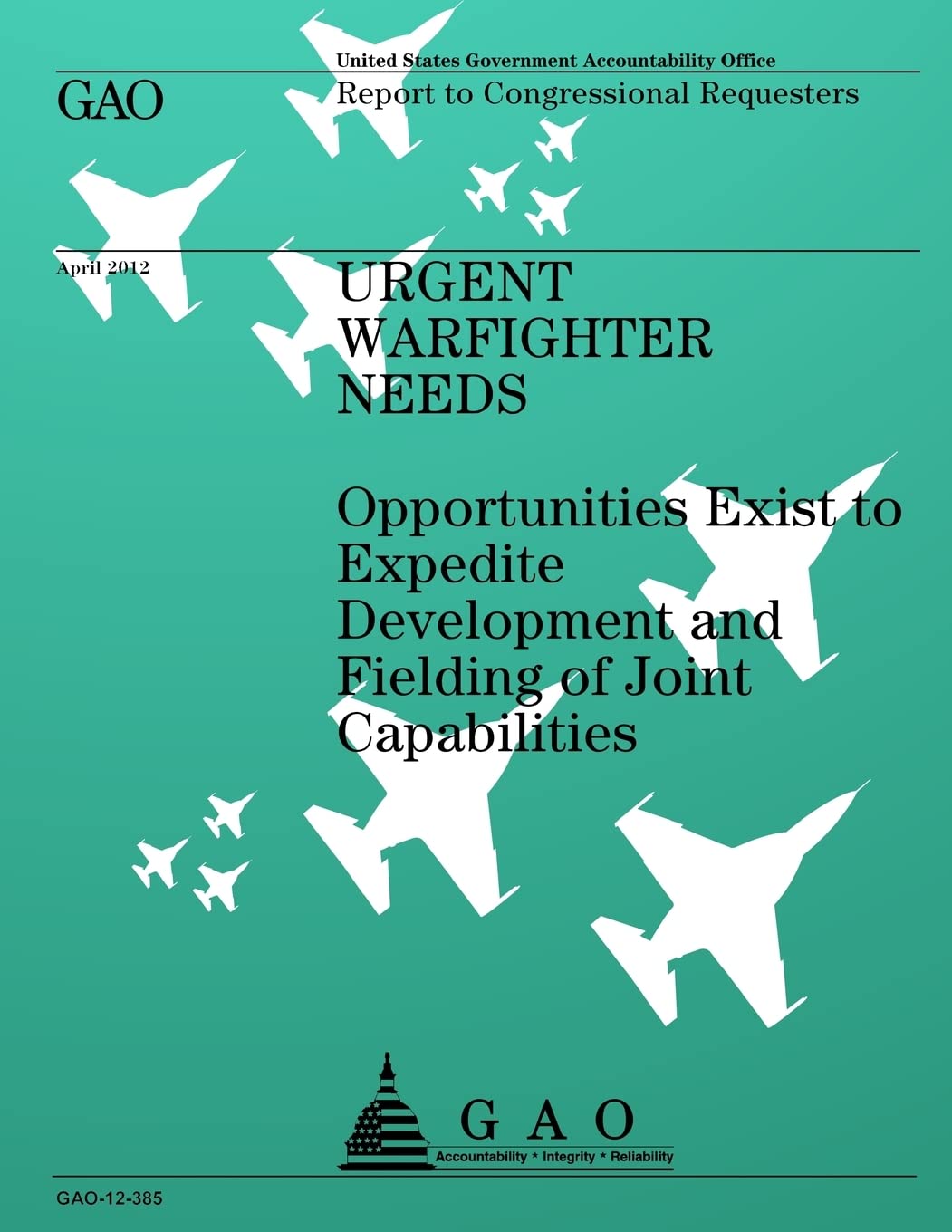 Urgent Warfighter Needs: Opportunities Exist to Expedite Development and Fielding of Joint Capabilities Reference Books