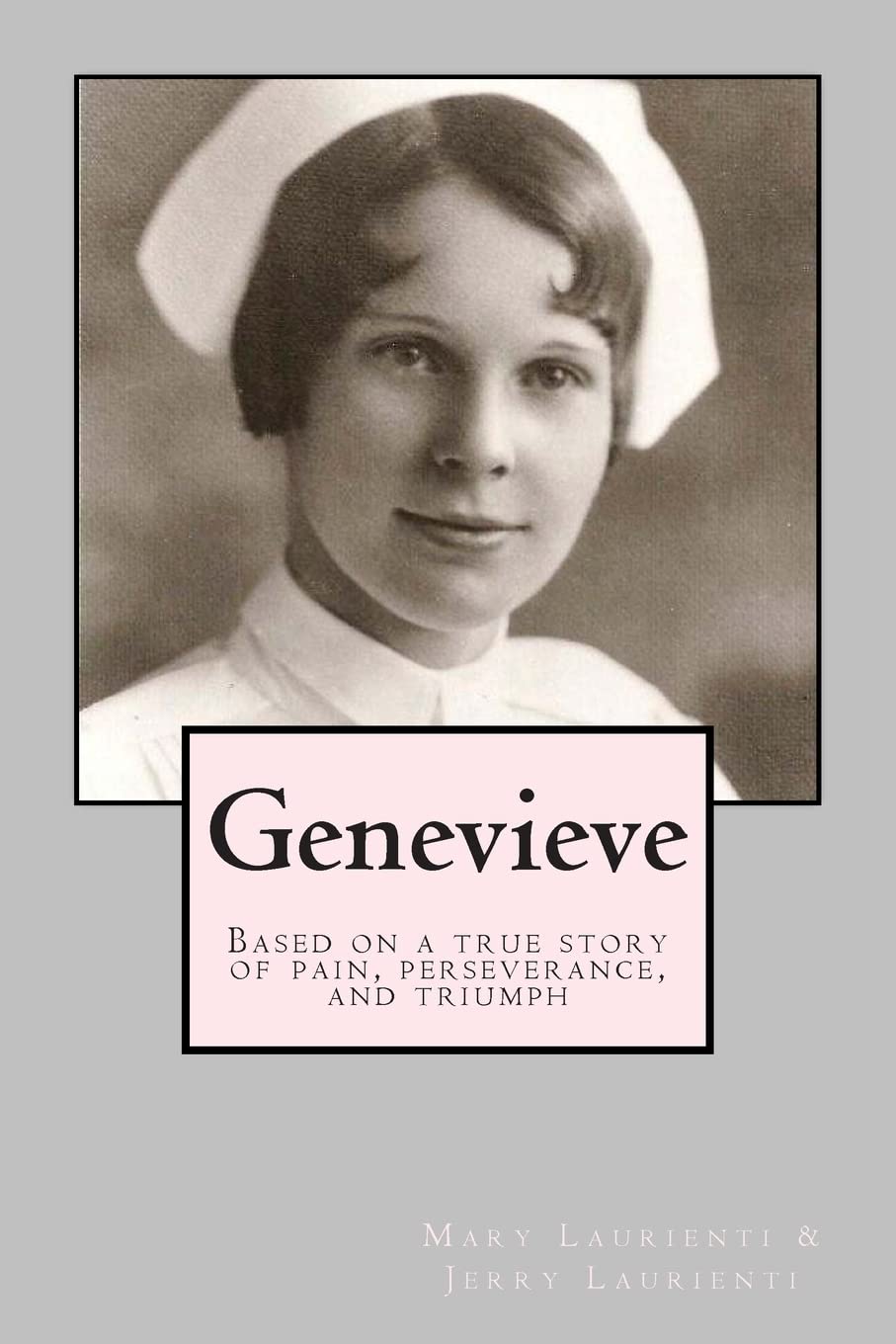 Genevieve: Based on a True Story of Pain, Perseverance, and Triumph Historical Fiction
