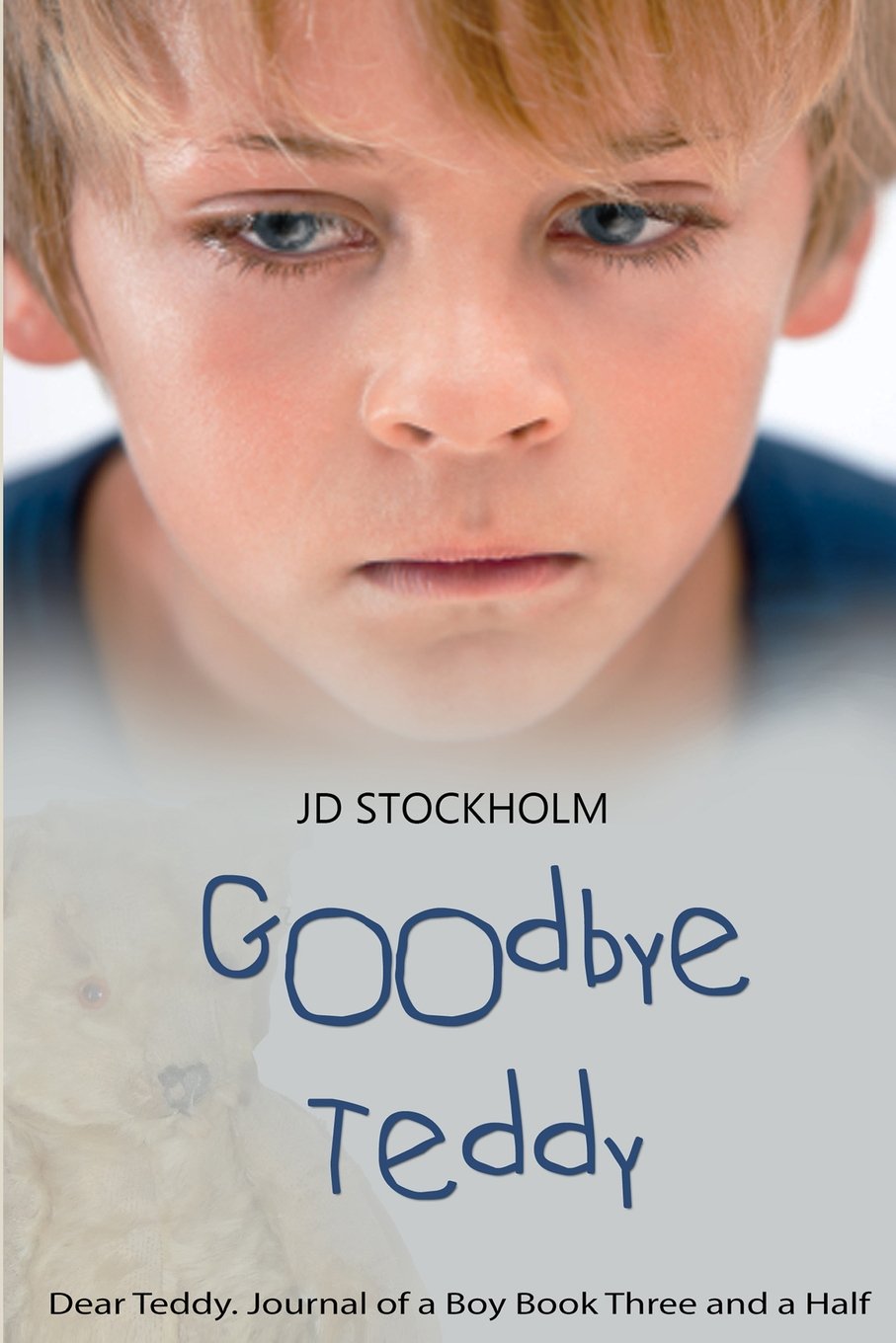 Goodbye Teddy: Dear Teddy: A Journal Of A Boy (Volume 3.5) Parents & Children